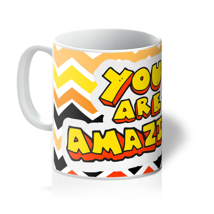 You are Amazing  Mug